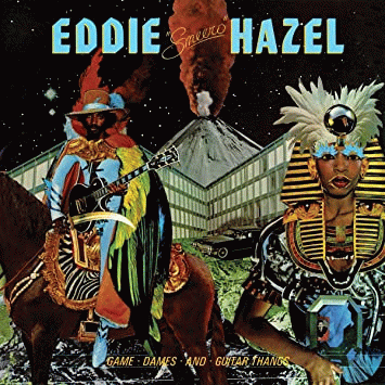 Eddie Hazel : Game, Dames and Guitar Thangs